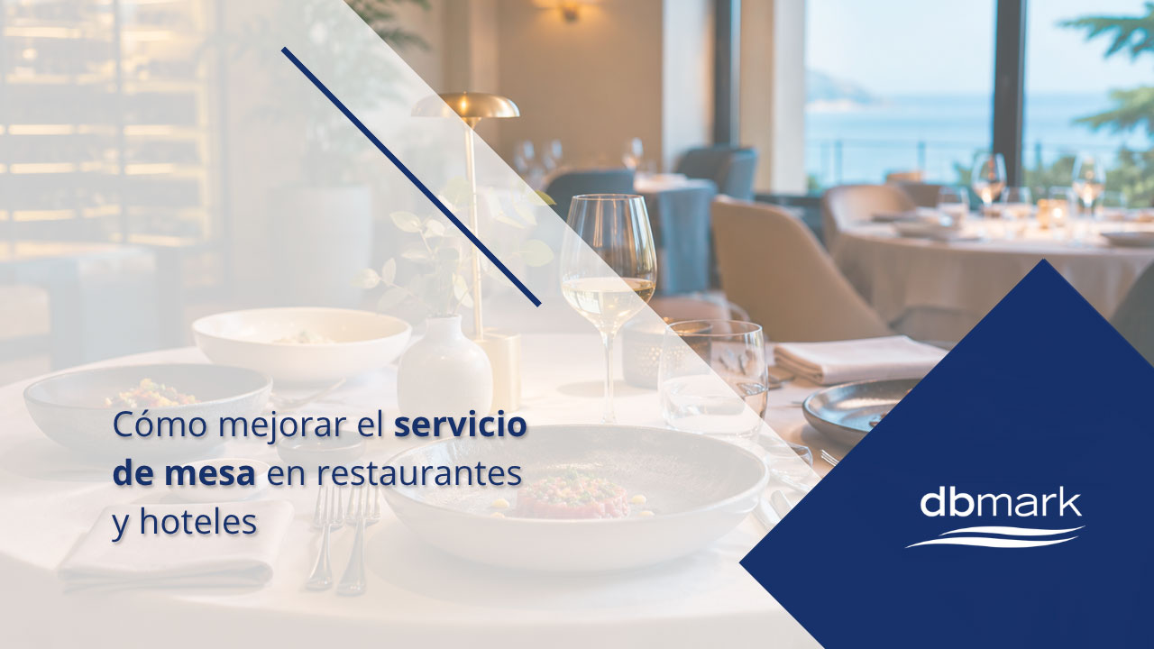 Cómo Mejorar el Servicio de Mesa en Restaurantes y Hoteles