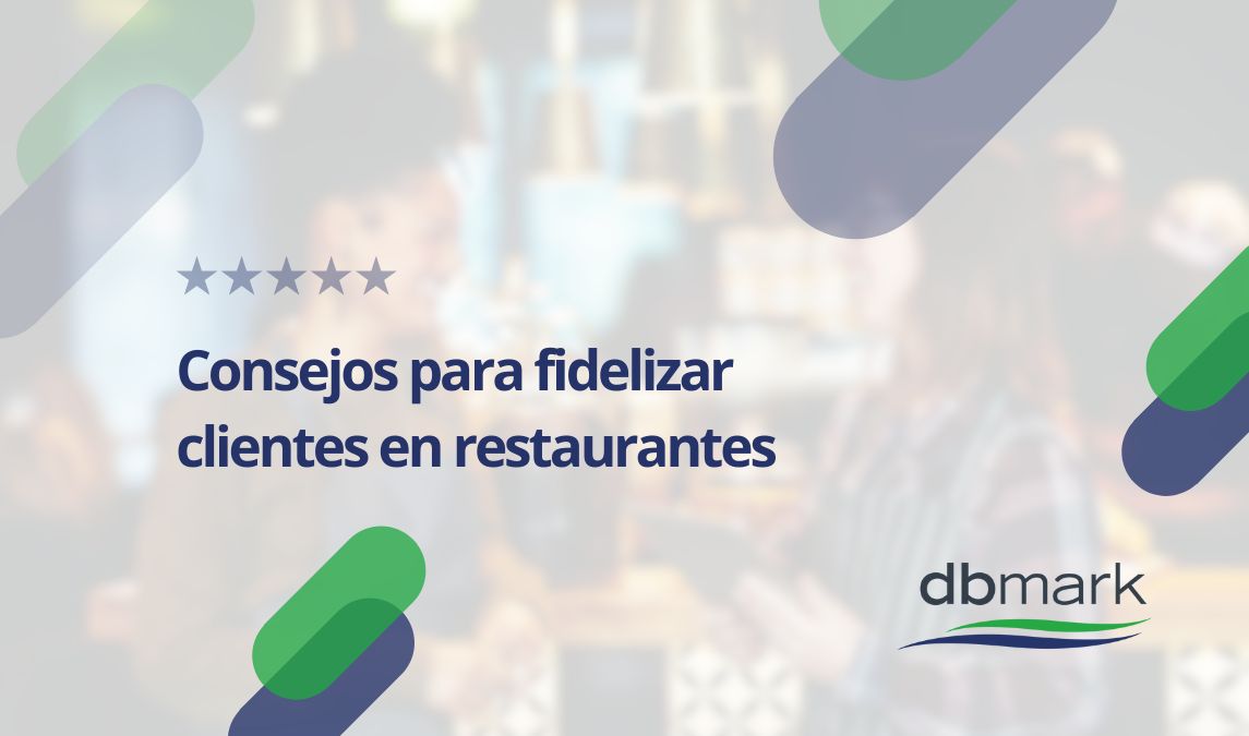 Consejos para fidelizar clientes en restaurantes