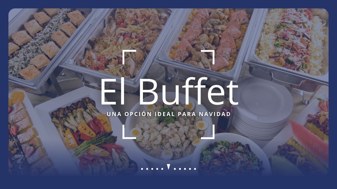 El Buffet: una opción ideal para Navidad