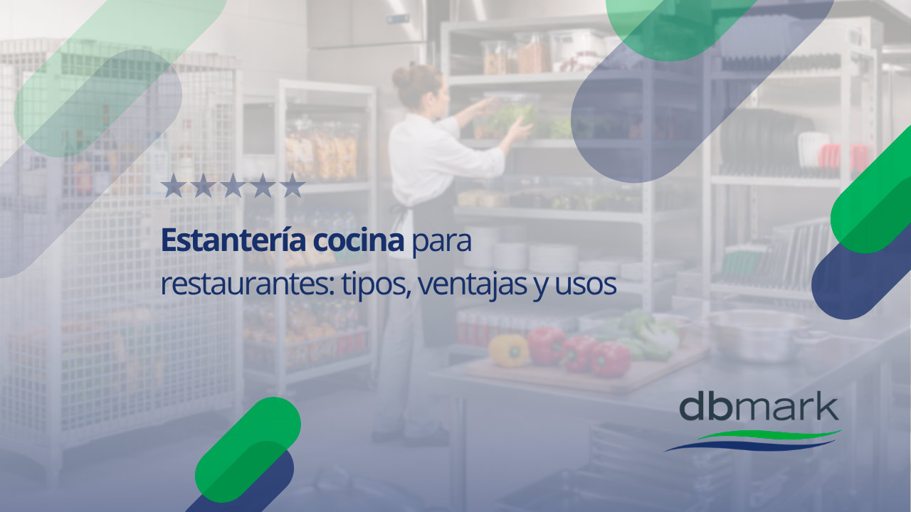 Estantería Cocina para Restaurantes | Tipos, Ventajas y Usos