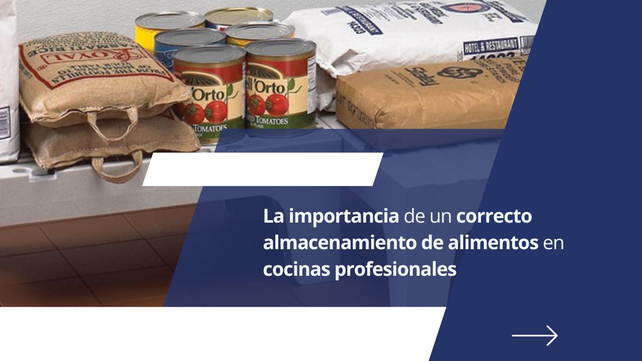 La importancia de un correcto almacenamiento de alimentos en cocinas profesionales