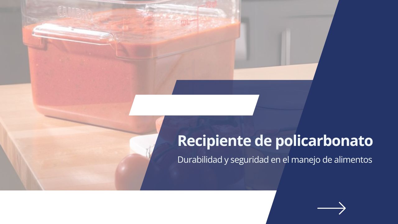 Recipiente de policarbonato: durabilidad y seguridad en el manejo de alimentos