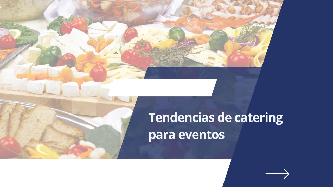 Tendencias de catering para eventos