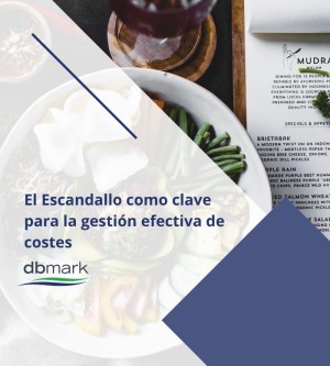 El Escandallo como clave para la gestión efectiva de costes