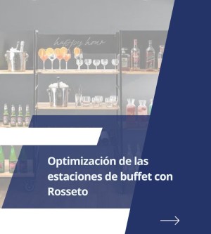 Optimización de las estaciones de buffet con Rosseto