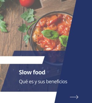 Slow food: qué es y sus beneficios