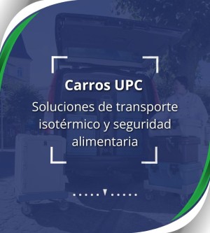 Carros isotérmicos UPC: Soluciones de transporte isotérmico y seguridad alimentaria