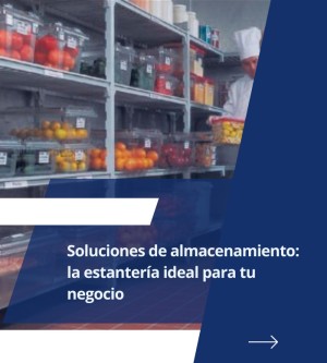 Soluciones de almacenamiento: la estantería ideal para tu negocio