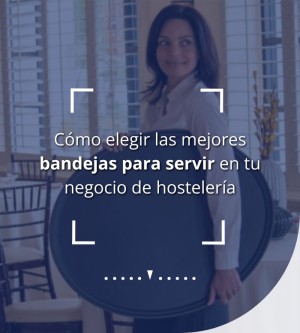 Cómo elegir las mejores bandejas para servir en tu negocio de hostelería