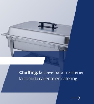 Chaffing | La Clave para Mantener la Comida Caliente en Catering