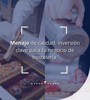Menaje de Calidad | Inversión Clave Para tu Negocio de Hostelería