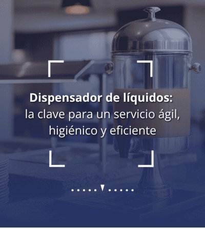 Dispensador de líquidos para hostelería | Guía para elegir el adecuado Dispensador de líquidos para hostelería | Guía para elegir el adecuado