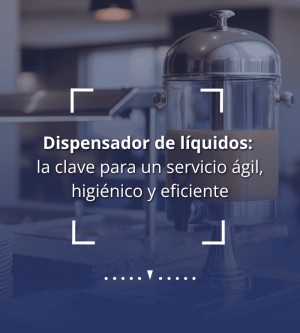 Dispensador de líquidos para hostelería | Guía para elegir el adecuado