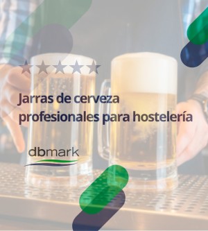 Jarras de cerveza profesionales para hostelería | DBMark