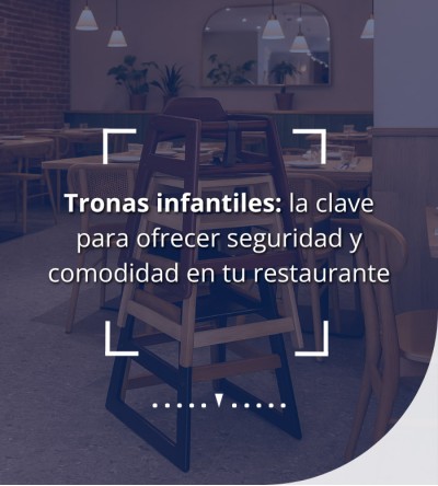Tronas Infantiles de Hostelería | Modelos, Beneficios y Tendencias Tronas Infantiles de Hostelería | Modelos, Beneficios y Tendencias