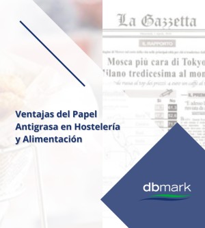Ventajas del Papel Antigrasa en Hostelería y Alimentación