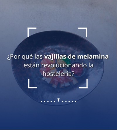 ¿Por qué las vajillas de melamina están revolucionando la hostelería?