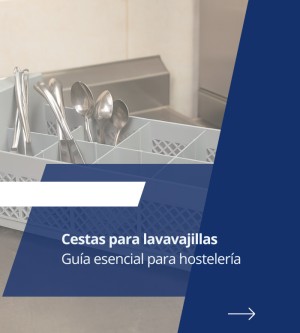 Cestas para Lavavajillas | La Guía Esencial para Hostelería
