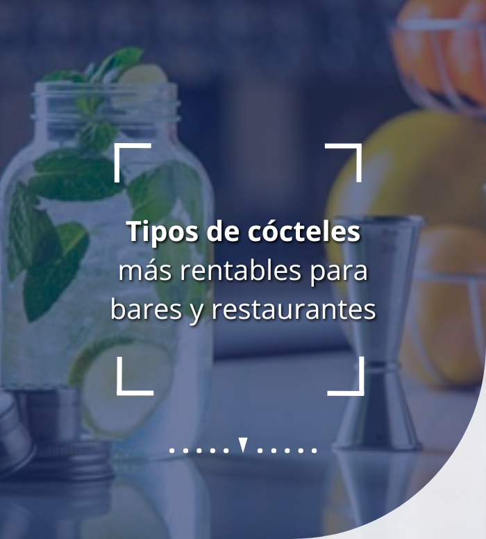 Tipos de cócteles más rentables para bares y restaurantes