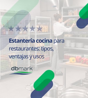 Estantería Cocina para Restaurantes | Tipos, Ventajas y Usos 