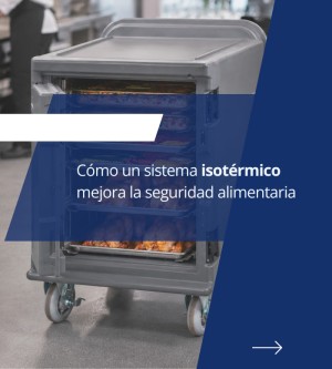 Cómo un sistema isotérmico mejora la seguridad alimentaria