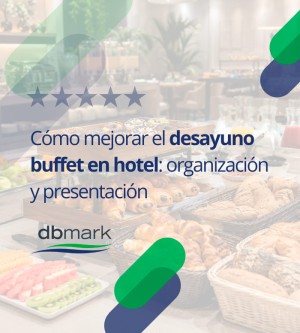 Cómo Mejorar el Desayuno Buffet en Hotel | Organización y Presentación